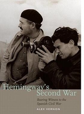 【预售】Hemingway's Second War: Bearing Witness to the