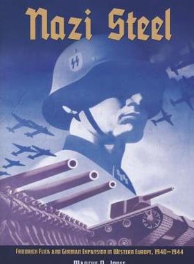 【预售】Nazi Steel: Friedrich Flick and German Expansion in