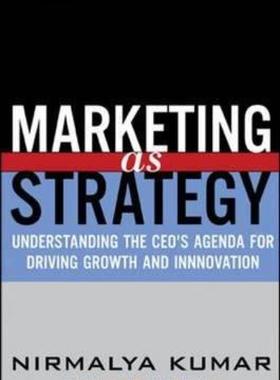 【预售】Marketing as Strategy: Understanding the CEO's