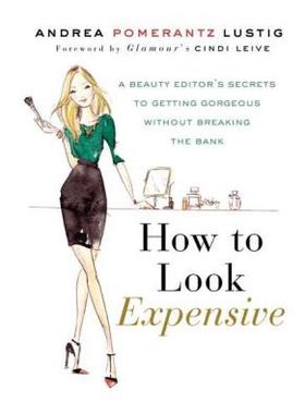 【预售】How to Look Expensive: A Beauty Editor's Secrets to