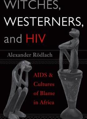 【预售】Witches, Westerners, and HIV: AIDS and Cultures of
