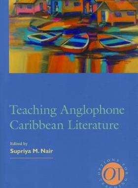 【预售】Teaching Anglophone Caribbean Literature