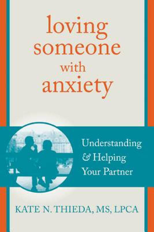 【预售】Loving Someone with Anxiety: Understanding and