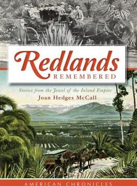 【预售】Redlands Remembered: Stories from the Jewel of the