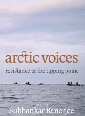 【预售】Arctic Voices: Resistance at the Tipping Point