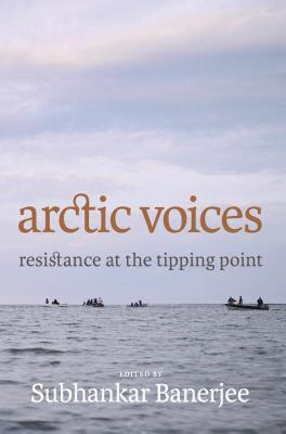 【预售】Arctic Voices: Resistance at the Tipping Point