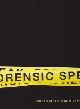 【预售】Forensic Speak: How to Write Realistic Crime Dramas