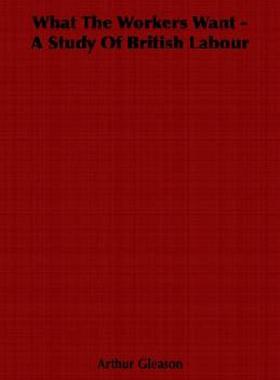 【预售】What the Workers Want - A Study of British Labour