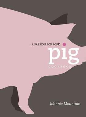 【预售】Pig: A Passion for Pork