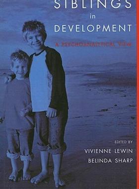 【预售】Siblings in Development: A Psychoanalytic View
