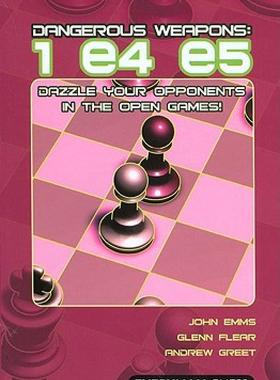 【预售】Dangerous Weapons: 1 E4 E5: Dazzle Your Opponents in