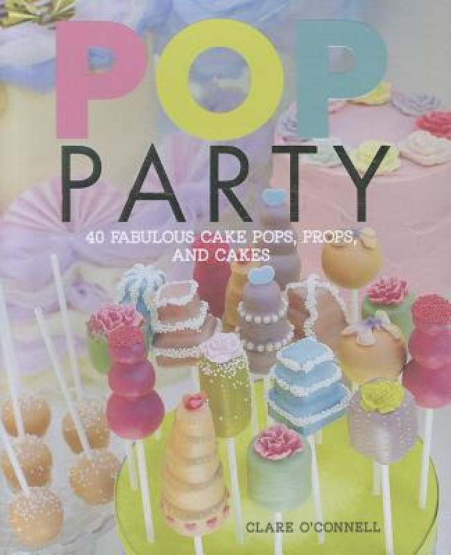 【预售】Pop Party: 40 Fabulous Cake Pops, Props, and Cakes