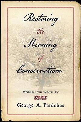 【预售】Restoring the Meaning of Conservatism: Writings from