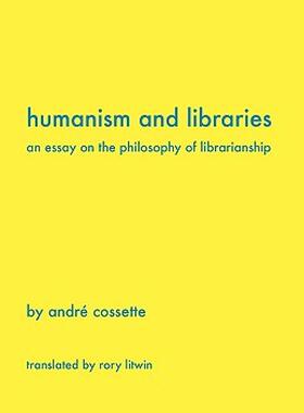 【预售】Humanism and Libraries: An Essay on the Philosophy