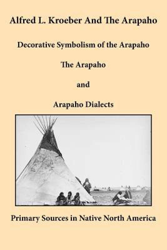 【预售】Alfred L. Kroeber and the Arapaho: Decorative