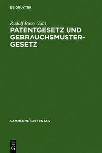 【预售】Patentgesetz Und Gebrauchsmustergesetz: In Der