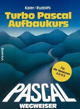 【预售】Turbo Pascal-Wegweiser Aufbaukurs: Fur Die Versionen