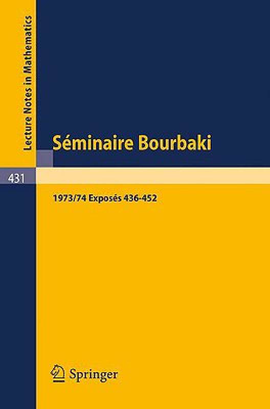 【预售】Seminaire Bourbaki: Vol. 1973/74: Exposes 436-452