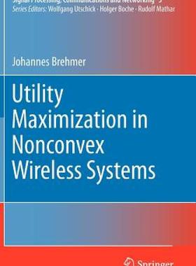 【预售】Utility Maximization in Nonconvex Wireless Systems