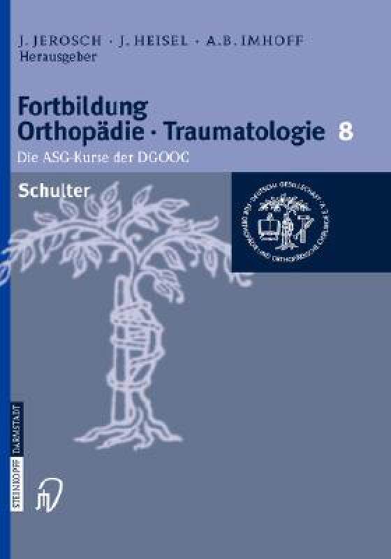 【预售】Fortbildung Orthopadie Traumatologie: Die Asg-Kurse
