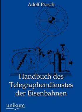 【预售】Handbuch Des Telegraphendienstes Der Eisenbahnen