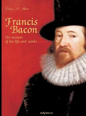 【预售】Francis Bacon: An Account of His Life and Works.