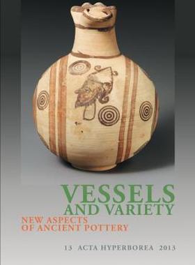 【预售】Vessels and Variety: New Aspects of Ancient Pottery