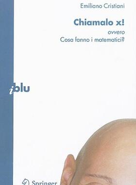 【预售】Chiamalo x!: Ovvero Cosa Fanno I Matematici?