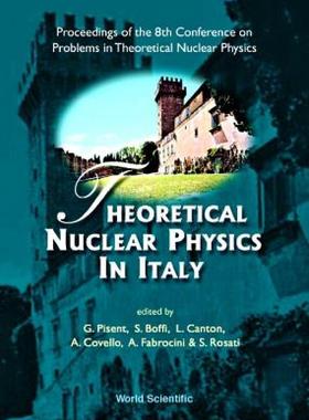 【预售】Theoretical Nuclear Physics in Italy, Procs of the