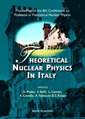 【预售】Theoretical Nuclear Physics in Italy, Procs of the