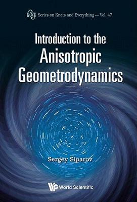 【预售】Introduction to the Anisotropic Geometrodynamics
