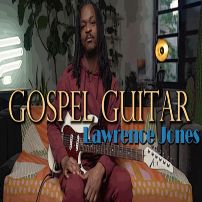 Pickup Music Gospel Guitar Lawrence Jones福音吉他教程+音视谱
