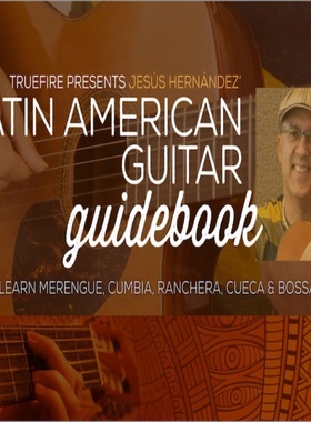 TrueFire Latin American Guitar Guidebook Jesus Hernandez拉丁