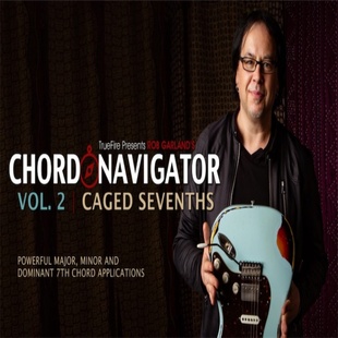 Vol.2 Navigator CAGED Sevenths Garland TrueFire Rob Chord