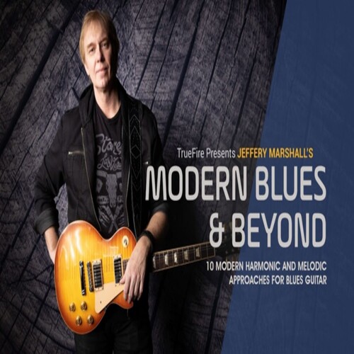 TrueFire Modern Blues and Beyond Jeffery Marshall 布鲁斯吉他