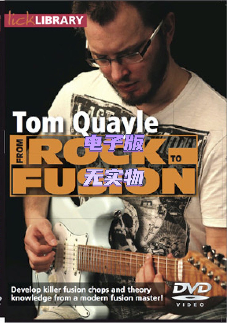 LickLibrary From Rock To Fusion Tom Quayle摇滚融合吉他+音谱