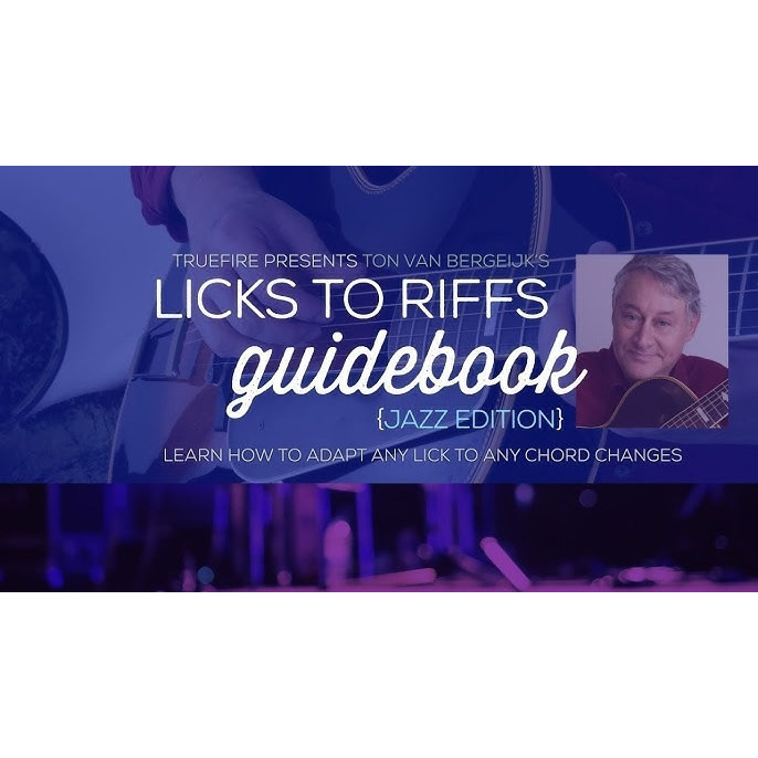 TrueFire Licks to Riffs Guidebook Jazz Ton Van Bergeijk爵士