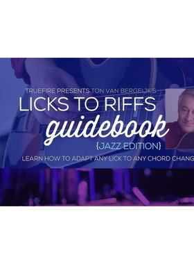TrueFire Licks to Riffs Guidebook Jazz Ton Van Bergeijk 爵士