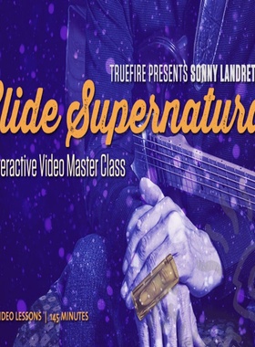 TrueFire Slide Supernatural Sonny Landreth 吉他滑音视频教程