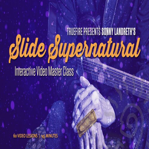 TrueFire Slide Supernatural Sonny Landreth 吉他滑音视频教程