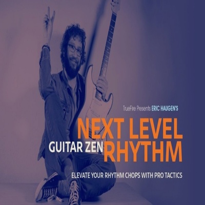 TrueFire Guitar Zen Next Level Rhythm Eric Haugen 吉他节奏
