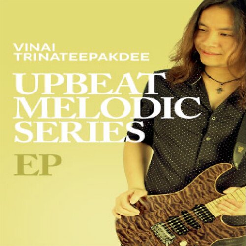 Upbeat Melodic Series Vinai Trinateepakdee Guitar 吉他独奏