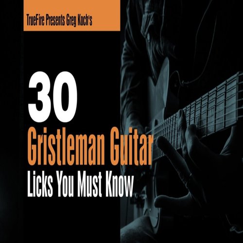TrueFire 30 Gristleman Guitar Licks Greg Koch吉他乐句+音视谱