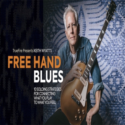 TrueFire Free Hand Blues Keith Wyatt 布鲁斯吉他即兴+音视谱