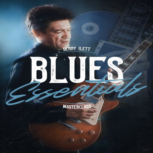 Blues Essentials Masterclass Denny Ilett 布鲁斯吉他教程+音视