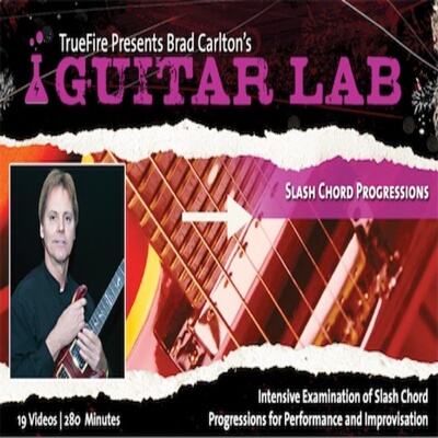 TrueFire Guitar Lab Slash Chord Progressions Brad Carlton