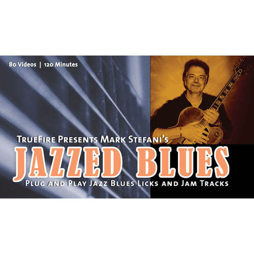 TrueFire Jazzed Blues Mark Stefani 爵士布鲁斯吉他教程+音视谱