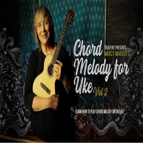 TrueFire Chord Melody For Ukulele Vol2 Marcy Marxer 尤克里里