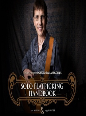 TrueFire Solo Flatpicking Handbook Roberto Dalla Vecchia吉他