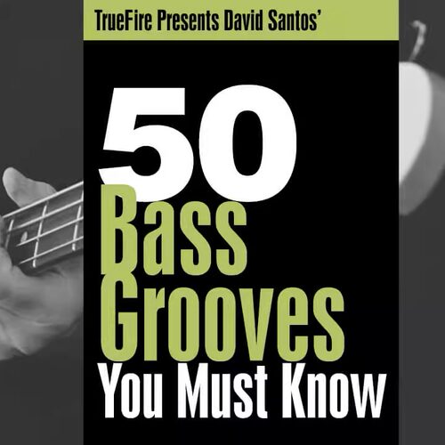 TrueFire 50 Bass Grooves You Must Know David Santos 贝斯律动